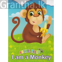 Animal Tales I am a Monkey