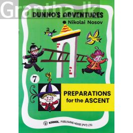 DUNNO'S ADVENTURES 7 - PREPARATIONS for the ASCENT (Kanol Publishing)