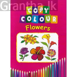 Copy Colour - Flowers - Ashirwada Publishers