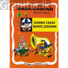 DUNNO'S ADVENTURES 2 - DUNNO TAKES MUSIC LESSONS (Kanol Publishing)