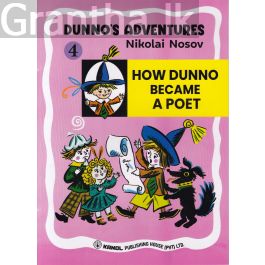 DUNNO'S ADVENTURES 4 - HOW DUNNO BECAME A POET (Kanol Publishing)