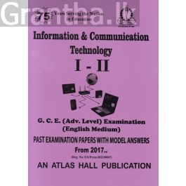 Information & Communication Technology I - II (English Medium) Advanced Level Past Papers with Model Answers