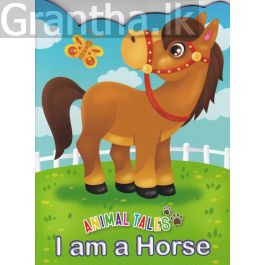 Animal Tales I am a Horse