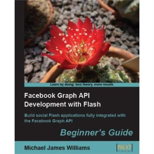 Facebook Graph API Development With Flash Beginners Guide