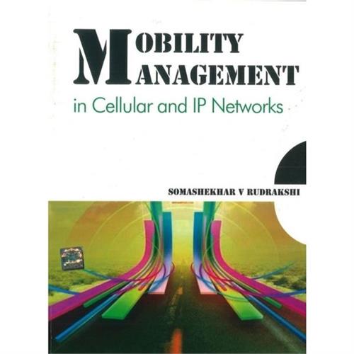 Mobility Management : In Cellular and IP Networks