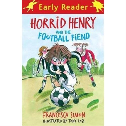 Horrid Henry Early Reader: Horrid Henry and the Football Fiend : Book 6