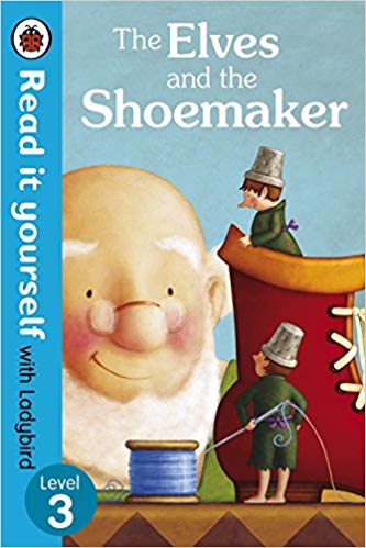 Read It Yourself Level 3 : The Elves and the Shoemaker Book by Ladybird