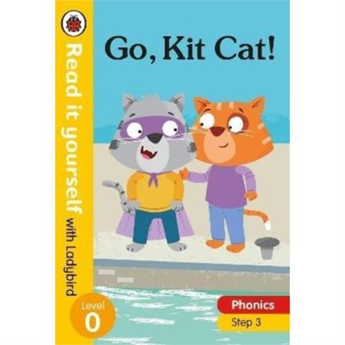 Read it yourself with Ladybird Level 0: Step 3 Go, Kit Cat!