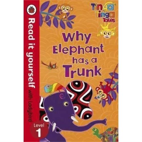 Read it yourself with Ladybird Level 1 Tinga Tinga Tales : Why Elephant Has a Trunk