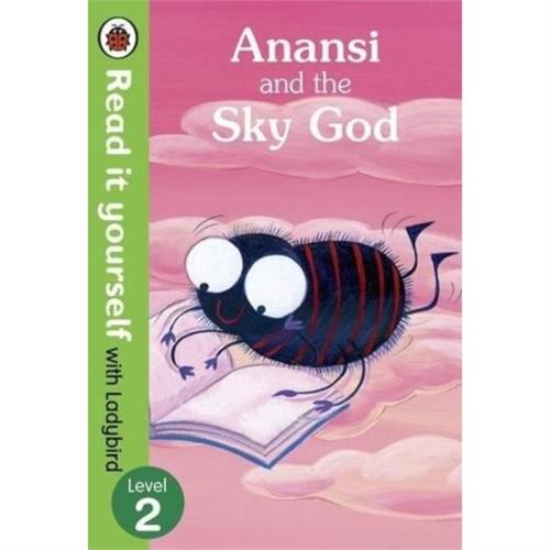 Read it Yourself with Ladybird Level 2 Anansi and the Sky God