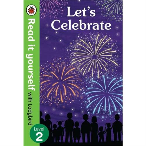 Read It Yourself with Ladybird Level 2- Lets Celebrate