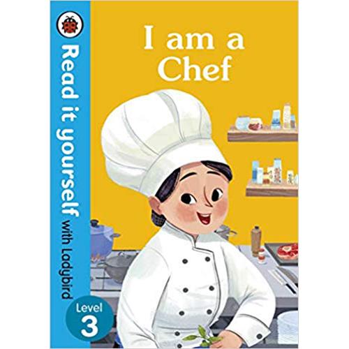 Read it yourself with Ladybird Level 3 I am a Chef