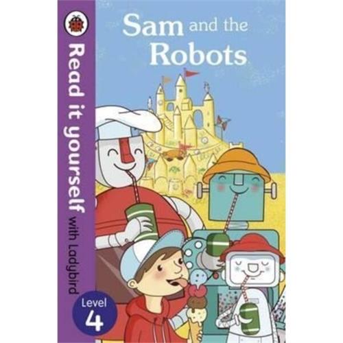 Read it yourself with Ladybird : Level 4 Sam and the Robots