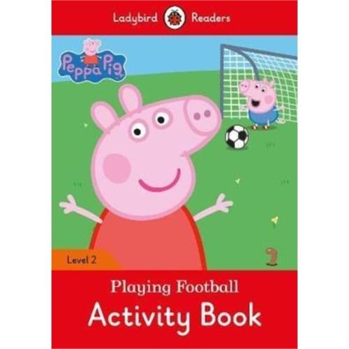 Ladybird Readers Level 2 Peppa Pig : Playing Football Activity Book