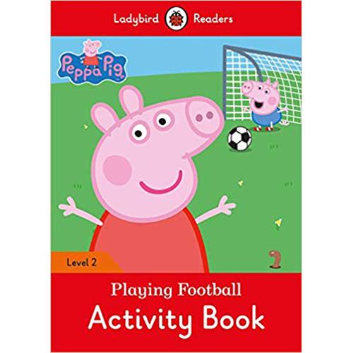 Ladybird Readers Level 2 Peppa Pig Playing Football Activity Book by Ladybird