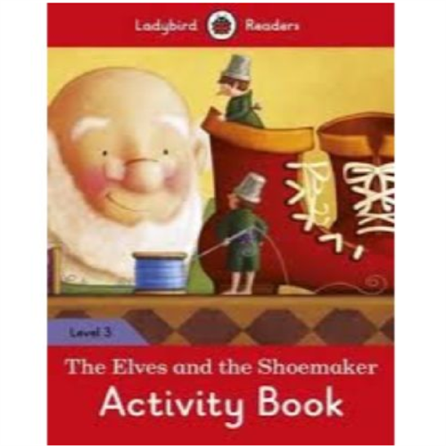 Ladybird Readers Level 3 The Elves and The Shoemaker Activity Book