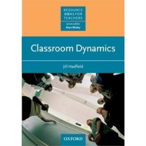 Classroom Dynamics (Oxford English Resource Books for Teachers)