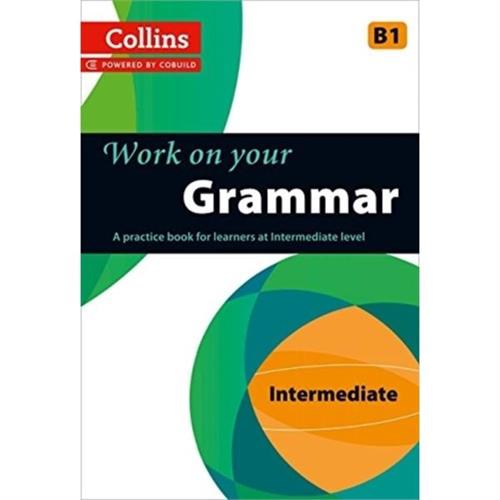 Collins Work On Your Grammar Intermediate B1