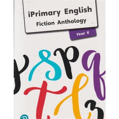 iPrimary English Fiction Anthology Year 6