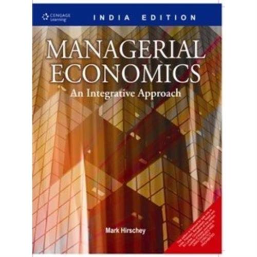 Managerial Economics : An Integrative Approach