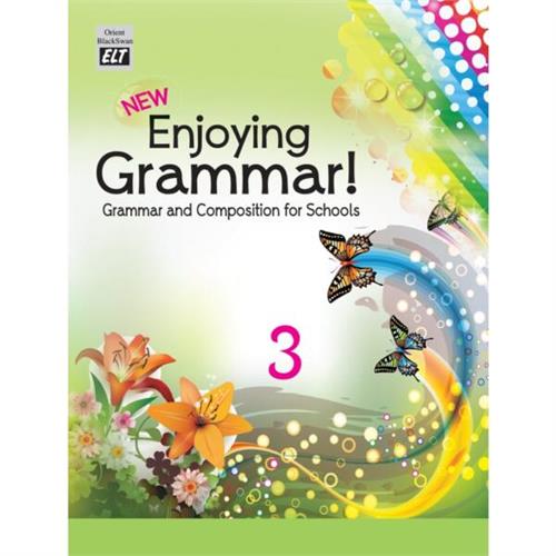 New Enjoying Grammar 3 : Grammar & Composition For Schools