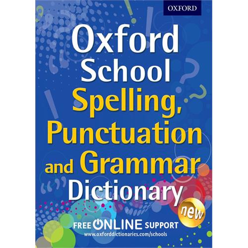 Oxford School Spelling, Punctuation and Grammar Dictionary