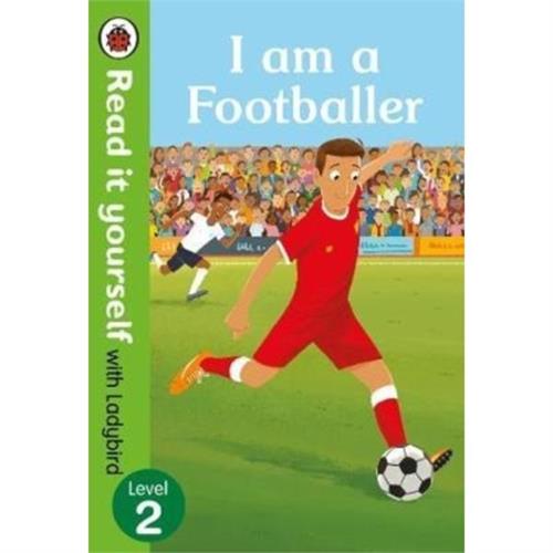 Read it yourself with Ladybird I am a Footballer Level 2