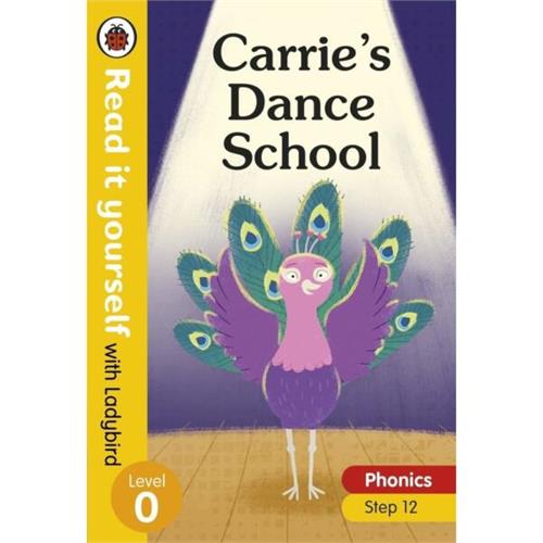 Read it yourself with Ladybird: Level 0 Phonics : Step 12 Carries Dance School