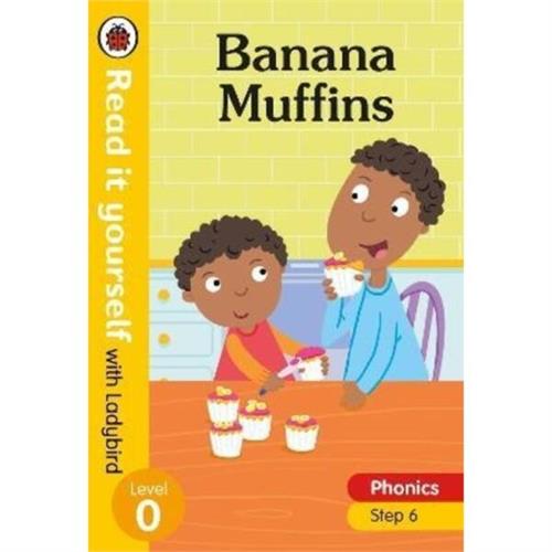 Read it yourself with Ladybird: Level 0 Phonics :Step 6 Banana Muffins