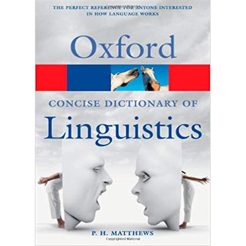 The Concise Oxford Dictionary of Linguistics Quick Reference by P.H.Matthews