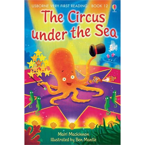 Usborne Very First Reading: Book 12 The Circus Under the Sea Mairi Mackinnon