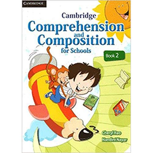 Cambridge Comprehension and Composition for Schools Book 2 by Cheryl Rao