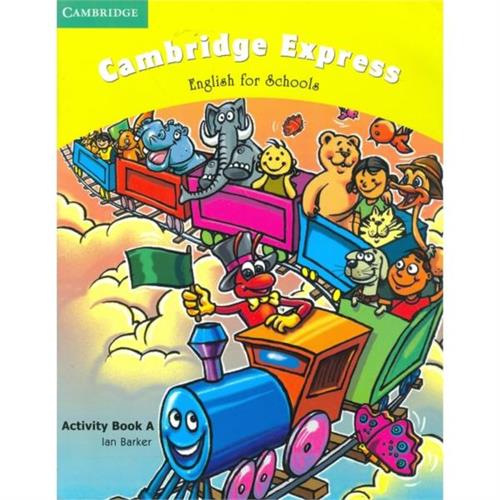 Cambridge Express Activity Book A : English for Schools