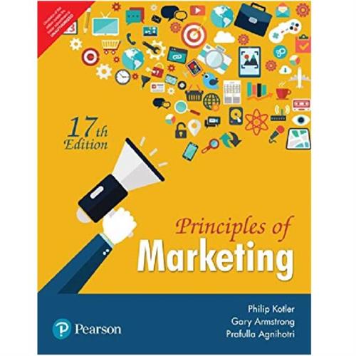 Principles Of Marketing : Global Edition 17th Edition Philip T. Kotler