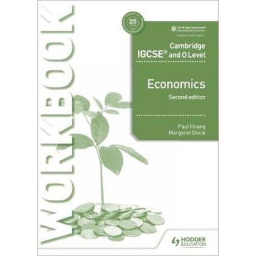 Cambridge IGCSE and O Level Economics Workbook 2nd edition