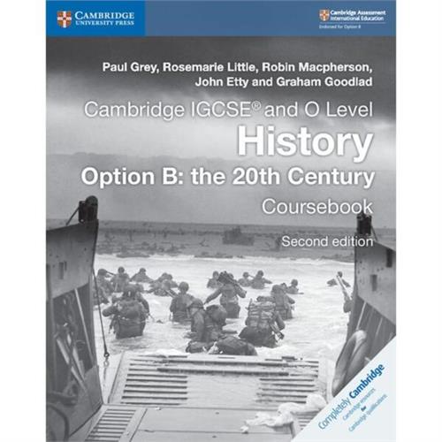 Cambridge IGCSE (R) and O Level History Option B: the 20th Century Coursebook