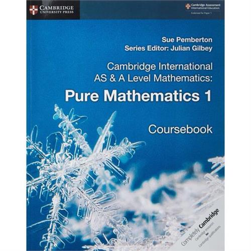 Cambridge International AS & A Level Mathematics: Pure Mathematics 1 Coursebook