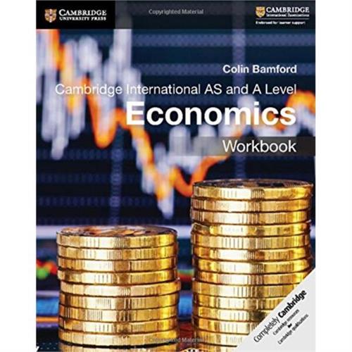 Cambridge International AS and A Level Economics Workbook