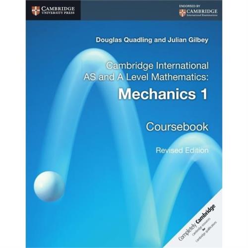 Cambridge International AS and A Level Mathematics : Mechanics 1 Coursebook