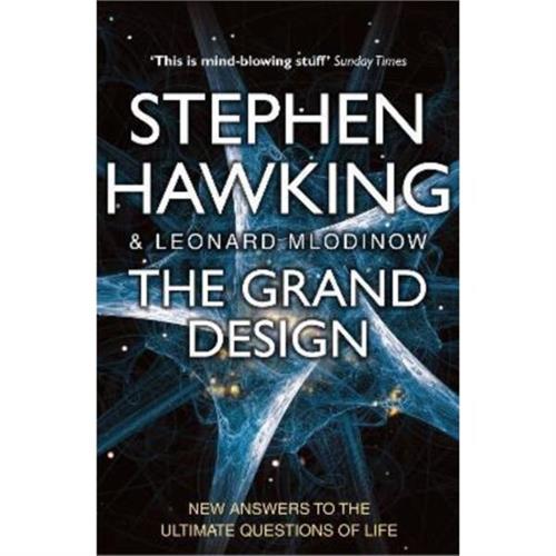 The Grand Design By Stephen Hawking and Leonard Mlodinow