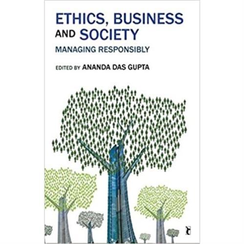 Ethics, Business and Society Managing Responsibly