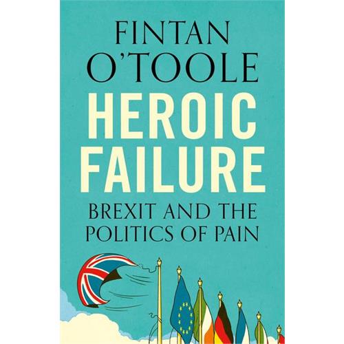 Heroic Failure: Brexit And The Politics of Pain