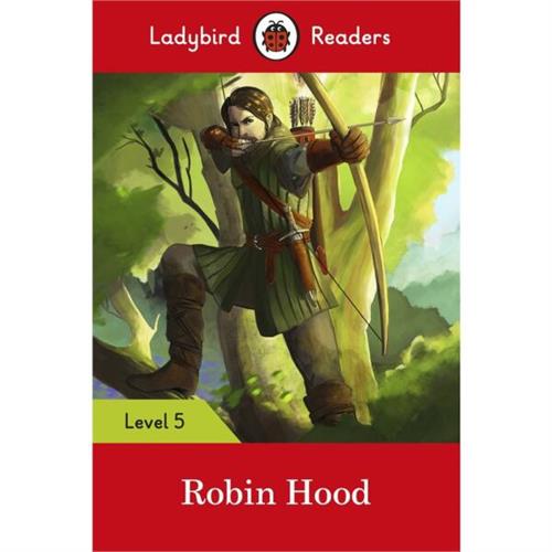 Ladybird Readers Level 5 : Robin Hood