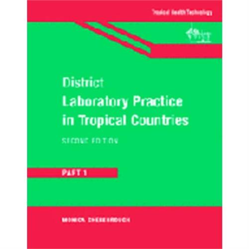 District Laboratory Practice in Tropical Countries Part 1