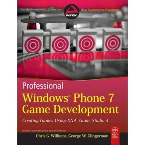 Professional Windows Phone 7 Game Development : Creating Games Using XNA Game Studio 4