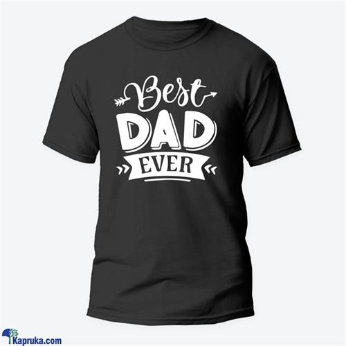 Best Dad Ever T Shirt