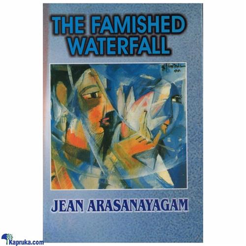 The Famished Waterfall (godage)