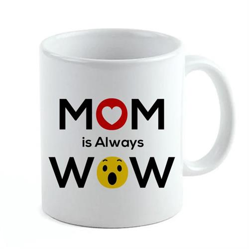 Mom Always Wow Mug