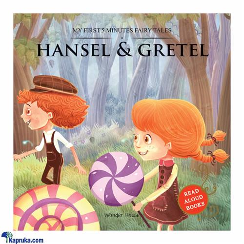 MY FIRST 5 MINUTES FAIRY TALES HANSEL And GRETEL: TRADITIONAL FAIRY TALES FOR CHILDREN (STR)