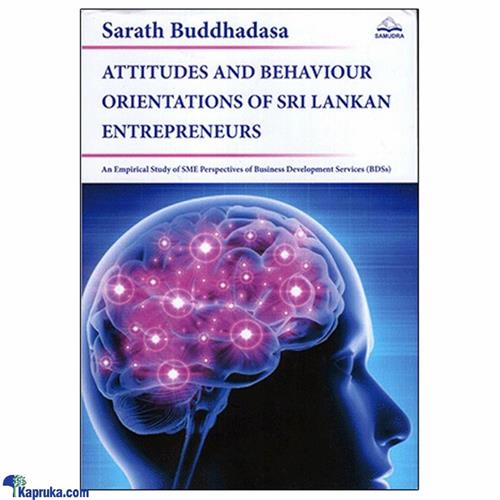 ATTITUDE AND BEHAVIOUR ORIENTATIONS OF SRI LANKAN ENTREPRENEURS (samudra)